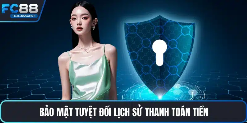 Bảo mật tuyệt đối lịch sử thanh toán tiền
