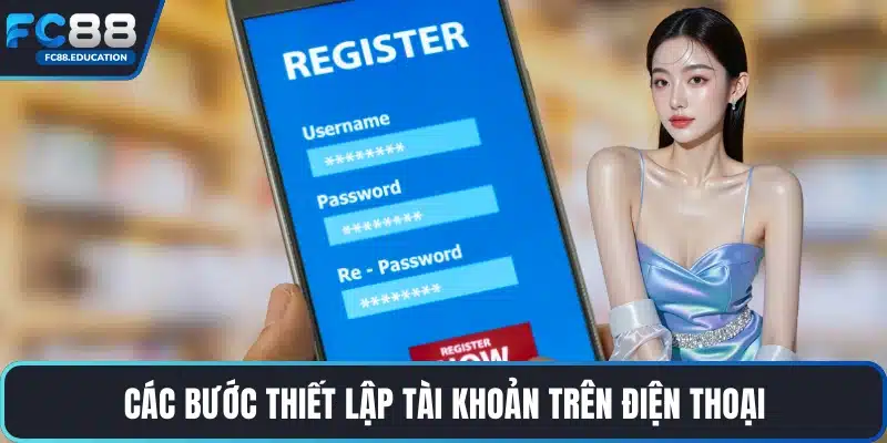 Các bước thiết lập tài khoản trên điện thoại