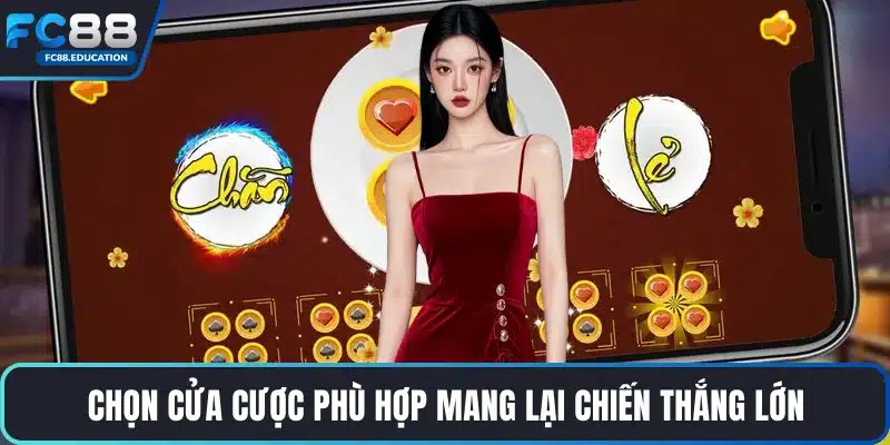Chọn cửa cược phù hợp mang lại chiến thắng lớn