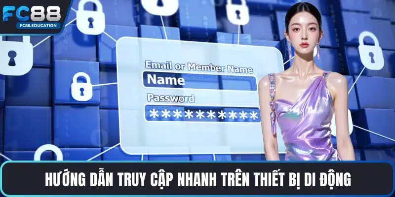 Hướng dẫn truy cập nhanh trên thiết bị di động