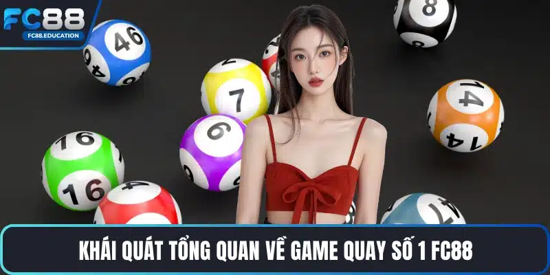 Khái quát tổng quan về game quay số 1 FC88
