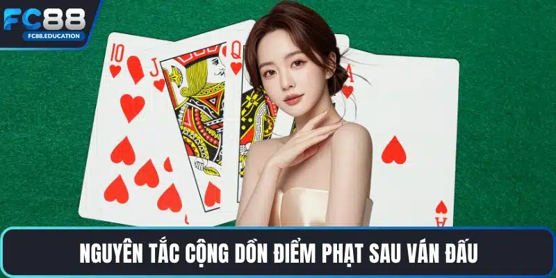 Nguyên tắc cộng dồn điểm phạt sau ván đấu