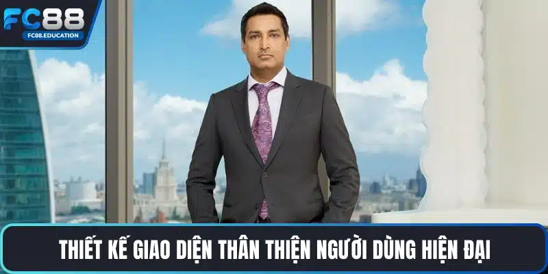 Thiết kế giao diện thân thiện người dùng hiện đại