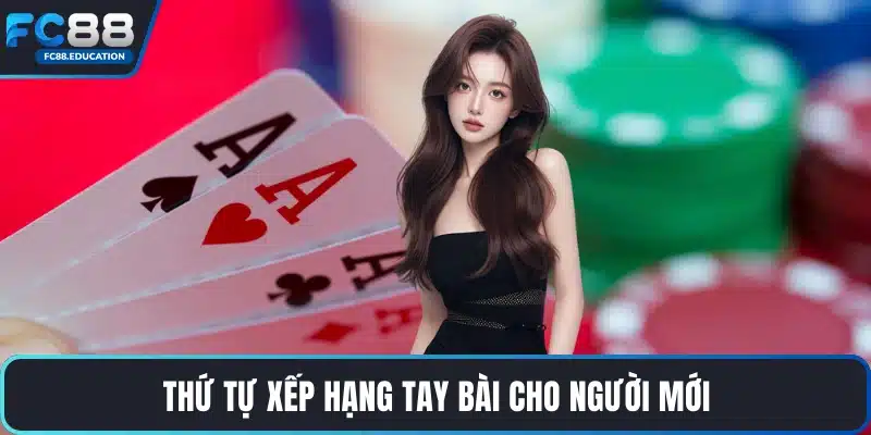 Thứ tự xếp hạng tay bài cho người mới