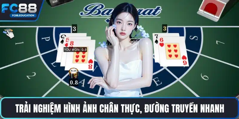 Trải nghiệm hình ảnh chân thực, đường truyền nhanh